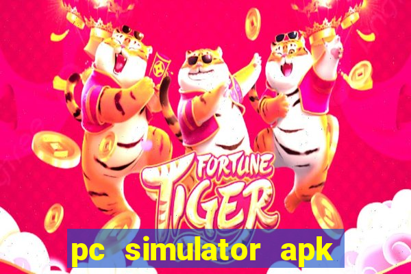 pc simulator apk dinheiro infinito